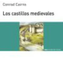Comprar Los Castillos Medievales, De Conrad Cairns. Editorial Akal, Tapa Blanda En Español