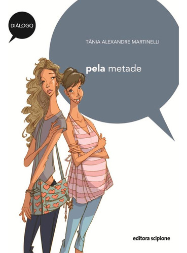 Pela Metade, De Tania Alexandre Martinelli., Vol. 1. Editorial Scipione, Capa Mole, Edição 1 Em Português