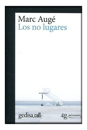 Los No Lugares, Augé, Ed. Gedisa