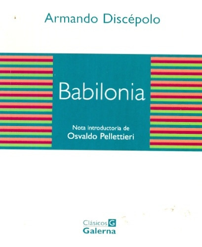 Babilonia-clasicos Galerna, De Armando Discépolo. Editorial Galerna, Tapa Blanda En Español