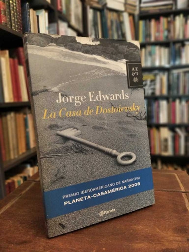 La Casa De Dostoievsky - Jorge Edwards