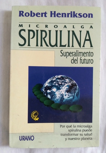 Libro Microalga Spirulina, Superalimento Del Futuro, Henriks