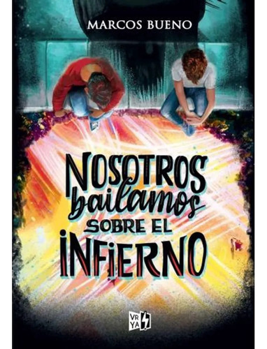 Nosotros Bailamos Sobre El Infierno - Bueno Marcos.