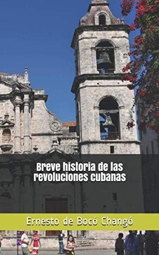 Libro: Breve Historia De Las Revoluciones Cubanas (spanish E