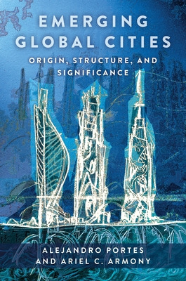 Libro Emerging Global Cities: Origin, Structure, And Sign...