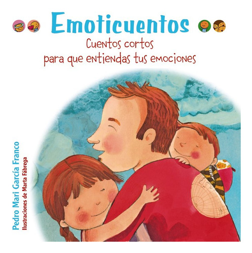 Libro Emoticuentos. Cuentos Cortos Para Que Entiendas Tus...