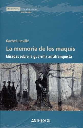 Libro Memoria De Los Maquis. Miradas Sobre La Guerrilla Ant