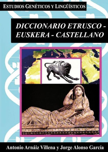 Diccionario Etrusco-euskera-castellano, De Jorge Alonso García Y Antonio Arnáiz Villena. Editorial Vision Libros, Tapa Blanda En Español, 2012