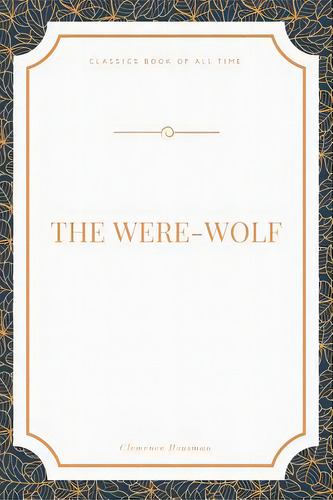 The Were-wolf, De Housman, Clemence. Editorial Createspace, Tapa Blanda En Inglés