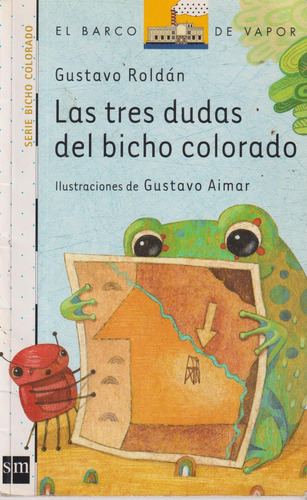 Las Tres Dudas Del Bicho Colorado, Gustavo Roldán