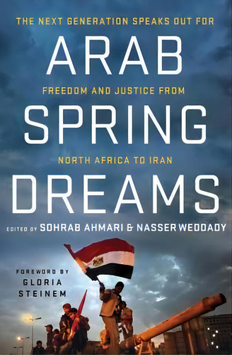 Arab Spring Dreams : The Next Generation Speaks Out For Freedom And Justice From North Africa To ..., De Lech Walesa. Editorial Palgrave Macmillan, Tapa Blanda En Inglés