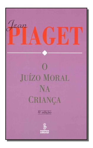 Libro Juizo Moral Na Crianca O 04ed 94 De Piaget Jean Summu