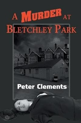 Libro A Murder At Bletchley Park - Peter Clements