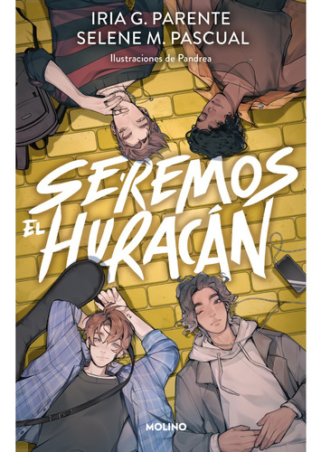 Seremos El Huracan - Iria G. Parente - Molino - Libro