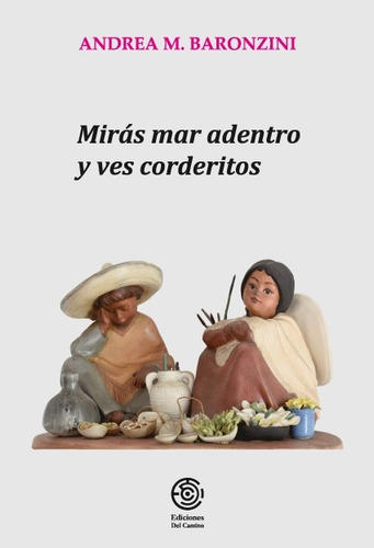 Mirás Mar Adentro Y Ves Corderitos - Andrea Baronzini 