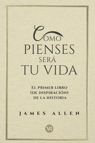 Como Pienses Será Tu Vida, De James Allen., Vol. 0. Editorial Vyr, Tapa Dura, Edición 0 En Español, 2024