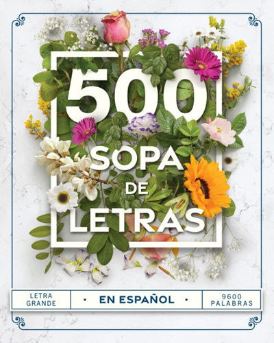 Sopa De Letras En Espanol 500: Busca Palabras Letra Grande P