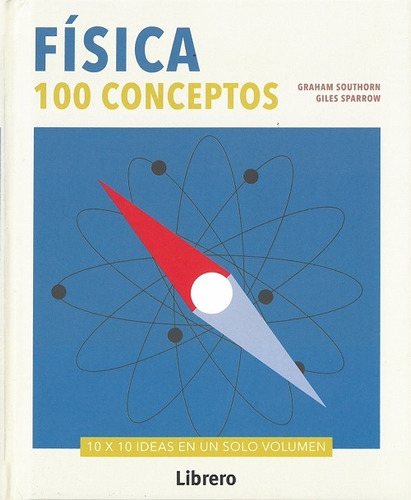 Fisica. 100 Conceptos - Giles Sparrow