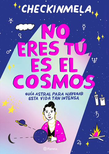 No eres tú, es el cosmos, de checkinmela. Serie Libros ilustrados Editorial Planeta México, tapa blanda en español, 2021