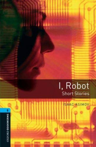 Libro Oxford Bookworms. Stage 5: I, Robot - Short Stories Ed