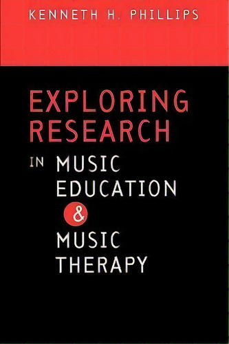 Exploring Research In Music Education And Music Therapy, De Kenneth H. Phillips. Editorial Oxford University Press Inc, Tapa Blanda En Inglés