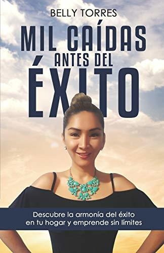 Libro : Mil Caidas Antes Del Exito Descubre La Armonia Del.