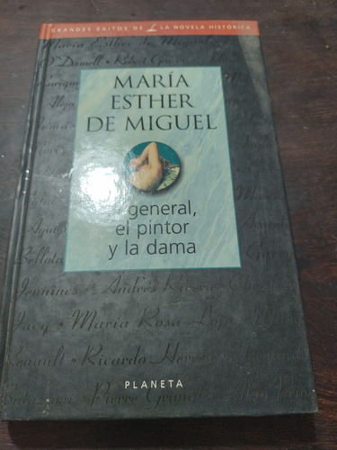 El General, El Pintor Y La Dama. María E. De Miguel. Olivos 