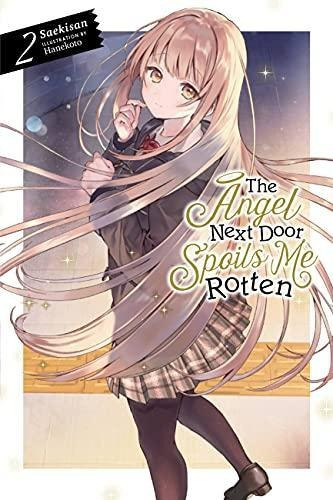 The Angel Next Door Spoils Me Rotten, Vol. 2 (light Novel) -