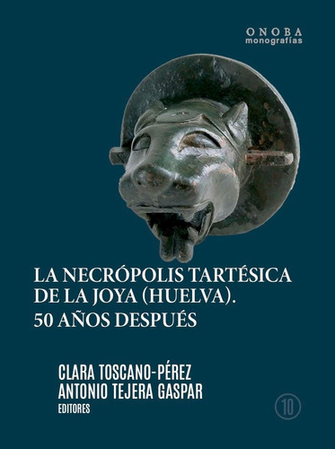 LA NECROPOLIS TARTESICA DE LA JOYA HUELVA, de VV. AA.. Editorial Universidad de Huelva, tapa blanda en español