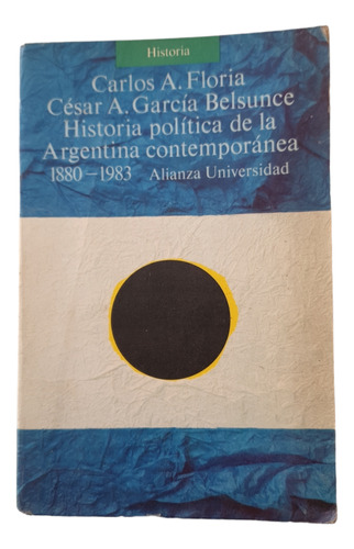 Historia Politica De La Argentina Contemporanea 1880 - 1983