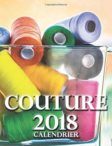 Couture 2018 Calendrier (edition France) (french Edition)