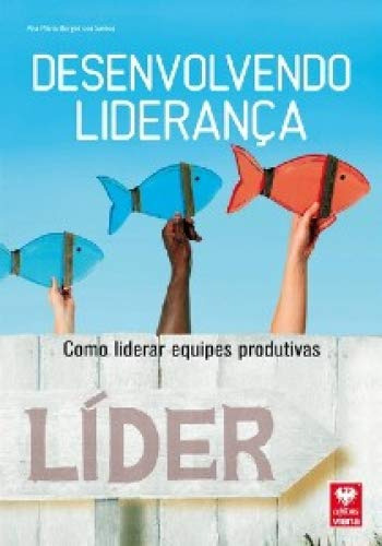 Libro Desenvolvendo Lideranca - Como Liderar Equipes Produti