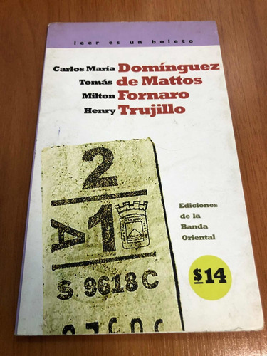 Libro Leer Es Un Boleto - Carlos María Domínguez Y Otros