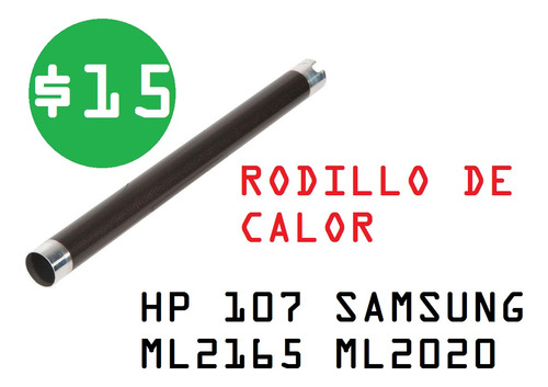 Rodillo Fusor Hp 107, Samsung Ml2165, Ml2020