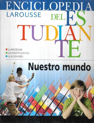 Enciclopedia Larousse Del Estudiante / Nuestro Mundo