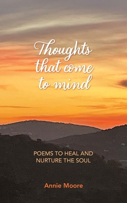 Libro Thoughts That Come To Mind: Poems To Heal And Nurtu...