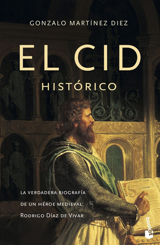 El Cid histórico, de Martínez Diez, Gonzalo. Serie Booket Divulgación Editorial Booket México, tapa blanda en español, 2013