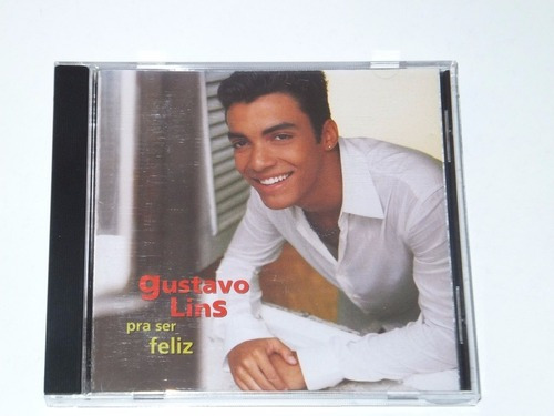 Cd Gustavo Lins - Pra Ser Feliz (2003) - Original Novo