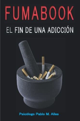 Libro : Fumabook Adiccion Nicotina - Alles, Pablo M. 