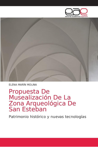 Libro: Propuesta De Musealización De La Zona Arqueológica De