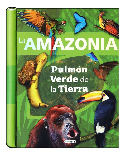 La Amazonia / Pulmón Verde De La Tierra