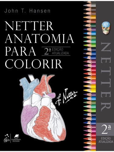 Netter Anatomia para Colorir, de John Hansen. Editora Gen – Grupo Editorial Nacional Part S/A, capa mole em português, 2019
