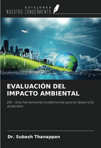 Libro: Evaluación Del Impacto Ambiental: Eia - Una Herramien