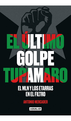 El Ultimo Golpe Tupamaro* - Antonio Mercader