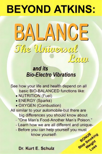 Balance - The Universal Law: And Its Bio-electro Vibrations, De Schulz, Kurt E.. Editorial Authorhouse, Tapa Blanda En Inglés
