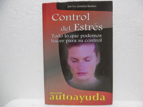 Control Del Estrès / Josè Gonzales Ramirez / Promolibro