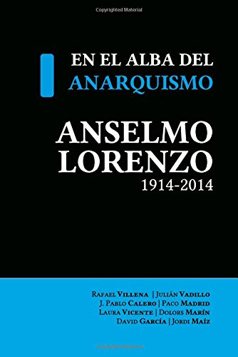 En El Alba Del Anarquismo. Anselmo Lorenzo 1914-2014 (spanis