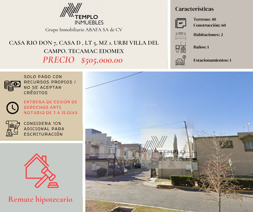 Vendo Casa En Rio Don 7, Casa D , Lt 5, Mz 1. Urbi Villa Del Campo. Tecamac Edomex. Remate Bancario. Certeza Jurídica Y Entrega Garantizada