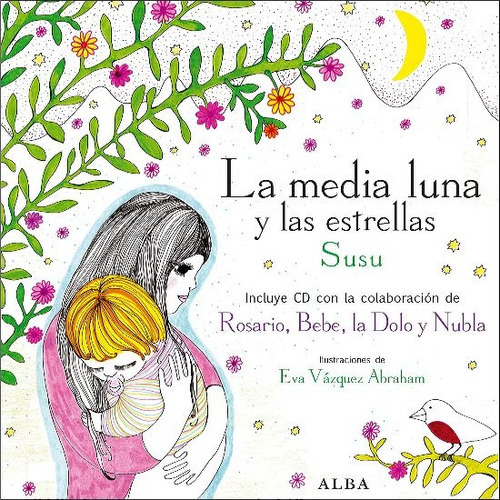 LA MEDIA LUNA Y LAS ESTRELLAS: Incluye CD, de SUSU. Serie N/a, vol. Volumen Unico. Editorial Alba, tapa blanda, edición 1 en español