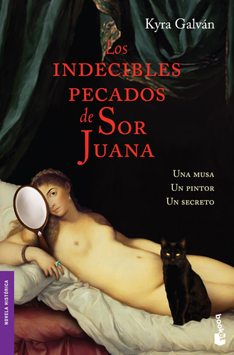 Los indecibles pecados de Sor Juana, de Galván, Kyra. Serie Booket Seix Barral Editorial Booket México, tapa blanda en español, 2014